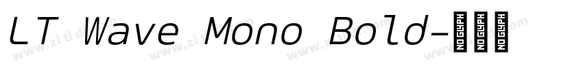 LT Wave Mono Bold字体转换 LT Wave Mono Bold字体转换